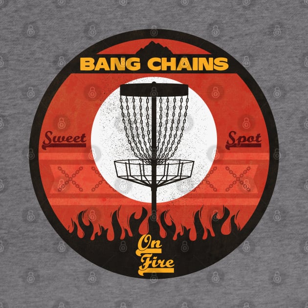 Bang Chains On Fire by CTShirts